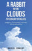 A Rabbit in the Clouds by Daniel Chabot