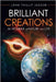 Brilliant Creations: The Wonder of Nature and Life by Jaeger, John Phillip