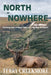North of Nowhere (B & W): Hunting and Fishing Tales of a Wildlife Biologist by Terry Creekmore