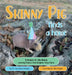 Skinny Pig Finds a Home by Ten Boom Bright