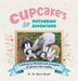 Cupcake's Mothering Adventure by Ten Boom Bright