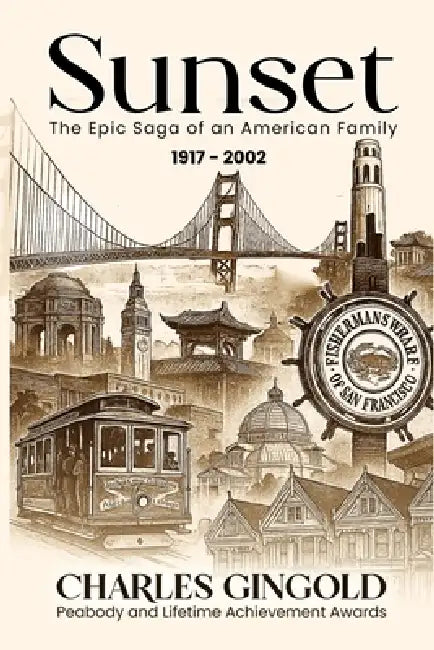 Sunset: The epic saga of an American family 1917 - 2002 by Charles Gingold