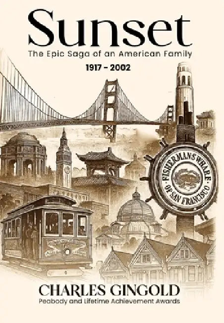 Sunset: The epic saga of an American family 1917 - 2002 by Charles Gingold