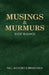 Musings & Murmurs: Short Readings by Paul Anthony Kubrakovich