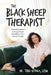 The Black Sheep Therapist: Integrating Spiritual & Energy-Based Modalities in Your Clinical Practice by Tina Vitolo, Margaret Arnd-Caddigan