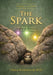 The Spark: Light Begins between a Rock and a Hard Place by Danice Rinderknecht