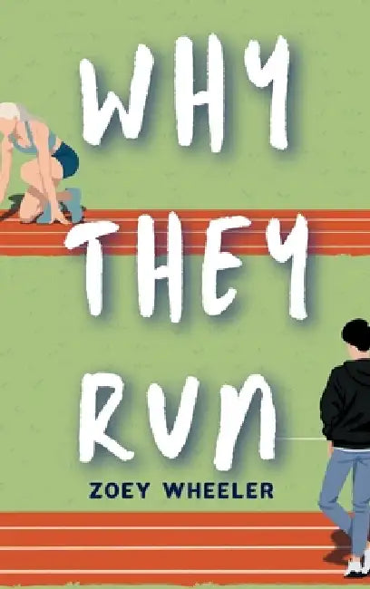 Why They Run by Zoey Wheeler