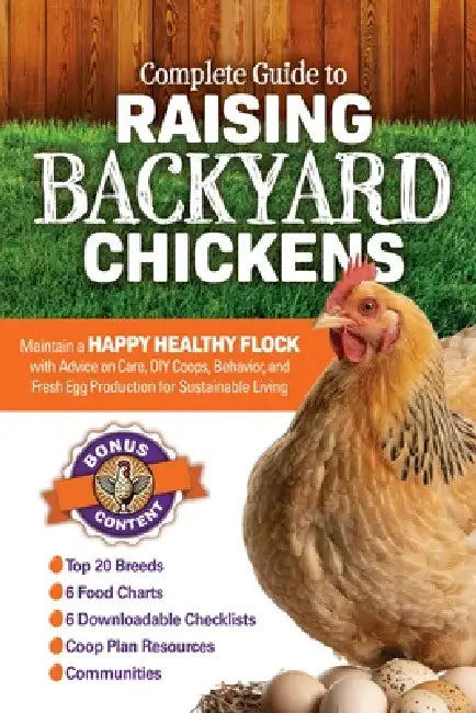 Complete Guide to Raising Backyard Chickens: Maintain a Happy Healthy Flock with Advice on Care, DIY Coops, Behavior, and Fresh Egg Production for Sus by My Happy Flock Productions