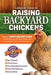 Complete Guide to Raising Backyard Chickens: Maintain a Happy Healthy Flock with Advice on Care, DIY Coops, Behavior, and Fresh Egg Production for Sus by My Happy Flock Productions