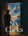 Six Clicks Whose Reality Is It, Anyway? by A. Cornelius