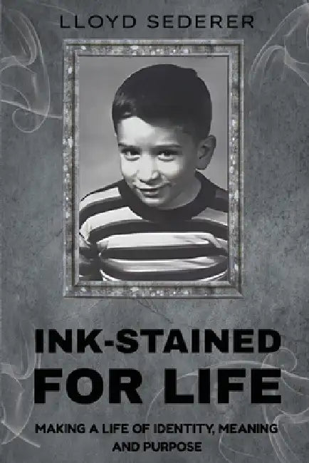 Ink-Stained for Life by Lloyd Sederer