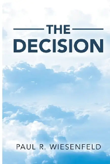 The Decision by Paul R. Wiesenfeld