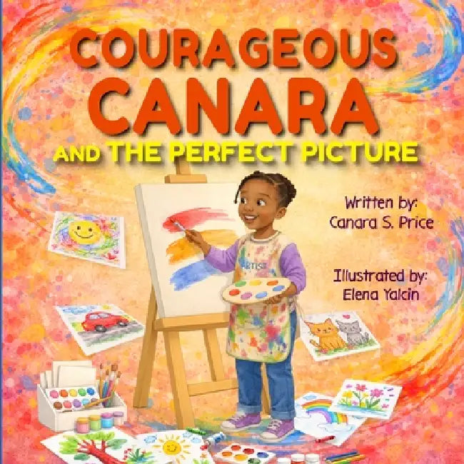 Courageous Canara and The Perfect Picture by Canara S. Price