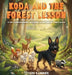Koda and the Forest Lesson: Every Lesson Shines Brighter When Led by God's Light by Myles Tanner