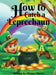 How to Catch a Leprechaun by Megan Morris, Jk Morris