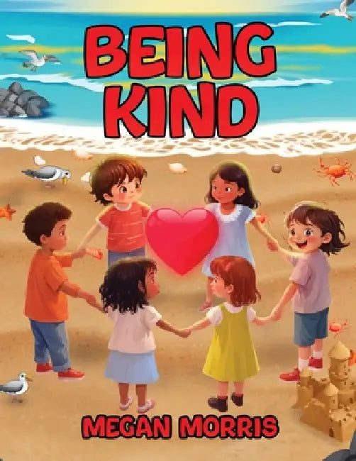 Being Kind by Megan Morris, Jk Morris