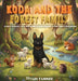 Koda and the Forest Family: Every Family Is a Blessing When Filled with God's Children by Myles Tanner
