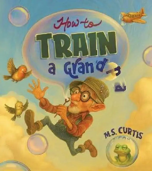 How To Train a Grandpa by Curtis