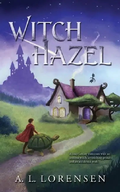 Witch Hazel: A Cozy Fantasy Rom-Com by A. L. Lorensen