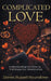 Complicated Love: Understanding the Patterns That Shape Our Relationships by James R. Roundtree