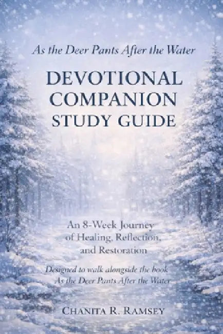 As the Deer Pants after the Water: Devotional Companion Study Guide by Chanita Ramsey