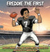 Freddie The First A BOOK ABOUT THE IMPORTANCE OF PRACTICE, PERSISTENCE, and DEDICATION by Roger F. Harris, Cheryl Ed D. Watson, Cameron Wilson