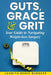 Guts, Grace & Grit: Your Guide to Navigating Weight-loss Surgery by Juanita Renee Burgess