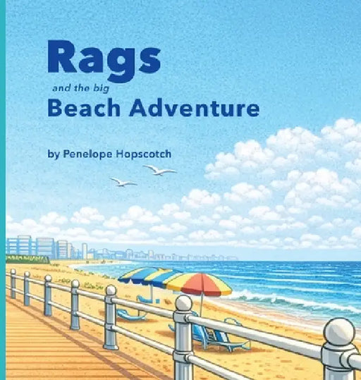 Rags and the Big Beach Adventure by Penelope Hopscotch