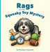 Rags and the Squeaky Toy Mystery by Penelope Hopscotch