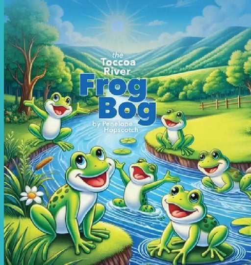 The Toccoa River Frog Bog by Penelope Hopscotch
