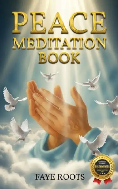 Peace Meditation Book by Faye Roots