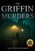 The Griffin Murders by Jon Gegenheimer