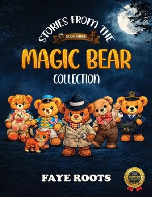 Stories from the Magic Bear Collection - Book Three by Faye Roots