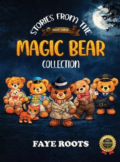 Stories from the Magic Bear Collection - Book Three by Faye Roots