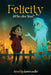Felicity, Who Are You? by Karen Weller