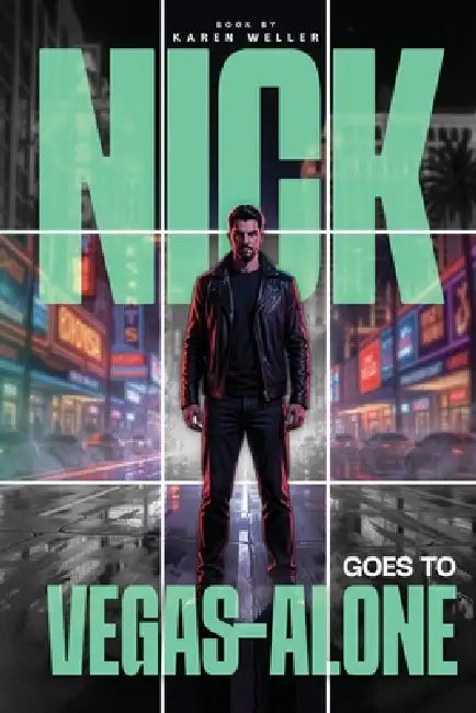 Nick Goes To Vegas - ALONE by Karen Weller