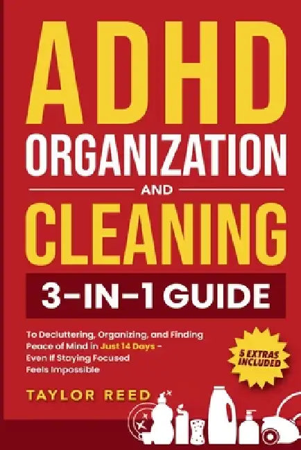 ADHD Organization and Cleaning by Taylor Reed