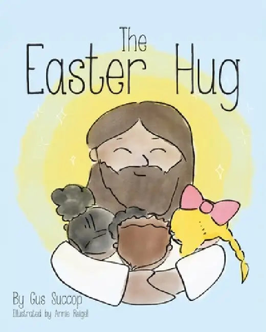 The Easter Hug by Gus Succop