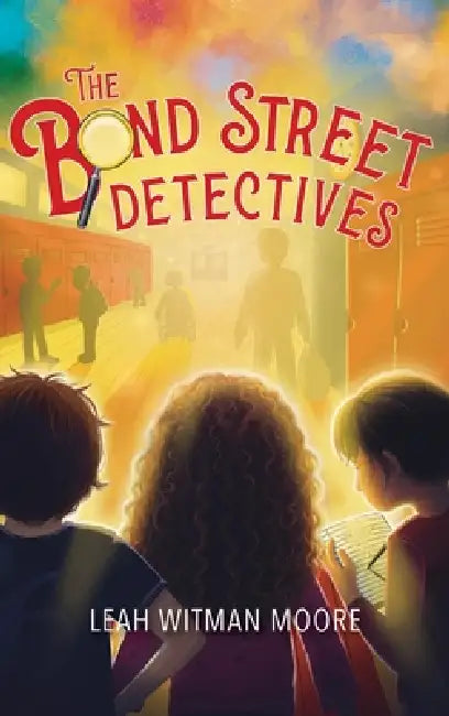 The Bond Street Detectives by Leah Witman Moore