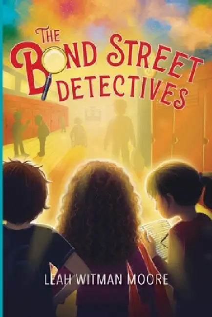 The Bond Street Detectives by Leah Witman Moore