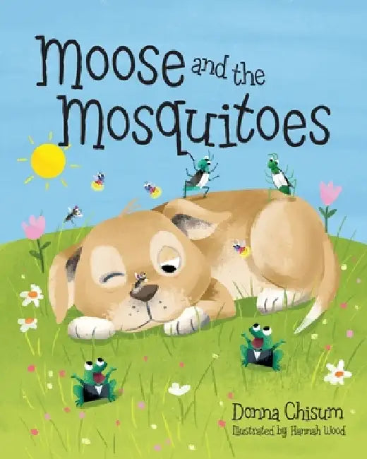 Moose and the Mosquitoes by Donna Chisum