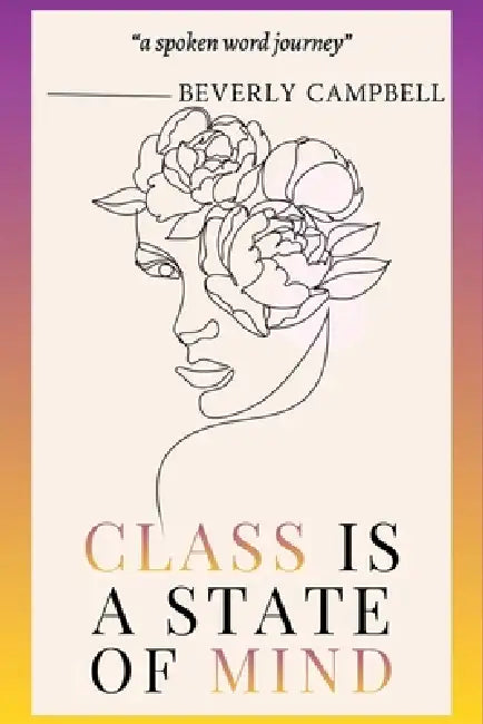 Class Is A State of Mind by Beverly Campbell