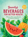 Beverly's Beverages For Better Health by Beverly Campbell