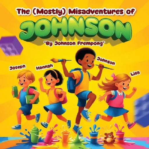 The (Mostly) Misadventures Of JOHNSON by Johnson Frempong