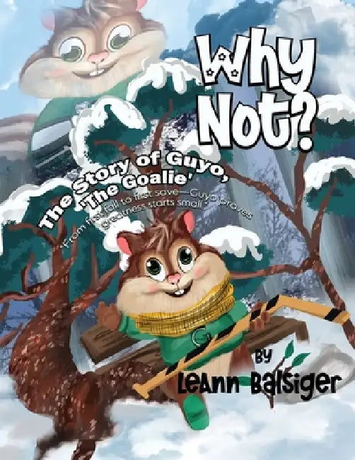 Why Not?: The Story of Guyo 'The Goalie' by Leann Balsiger