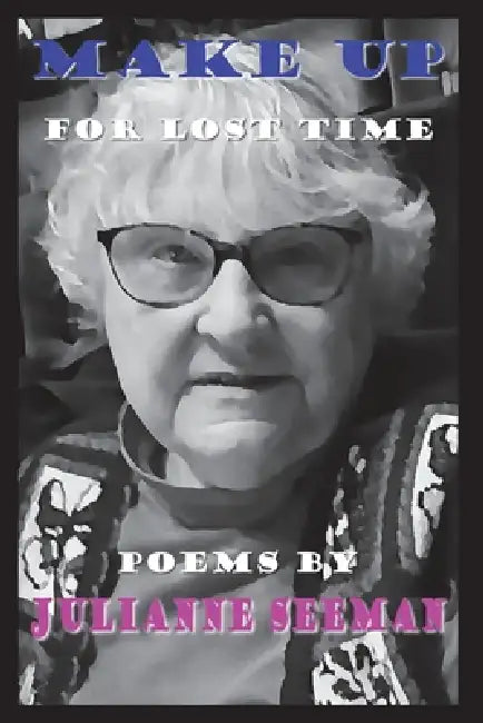 Make Up for Lost Time by Julianne Seeman