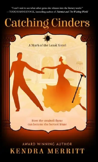 Catching Cinders by Kendra Merritt