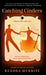 Catching Cinders by Kendra Merritt
