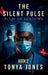 The Silent Pulse: Book 2: Pulse of Shadows by Tonya Jones