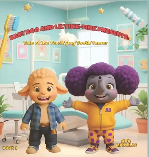 Baby Boo and Lil' Tink-Tink Presents: Tale of the Terrifying Tooth Tamer by Ada Michelle